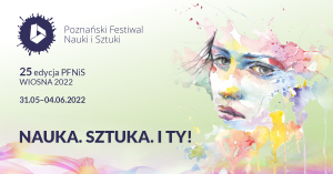 Poznański Festiwal Nauki i Sztuki 2022